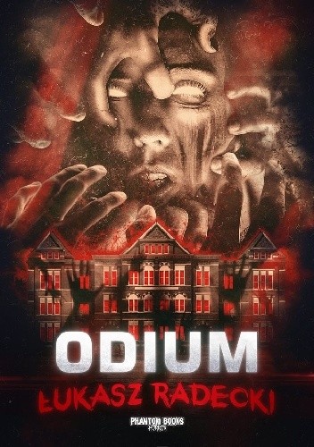 „Odium” Łukasza Radeckiego początkiem 2020 w b-klasowej serii Phantom Books Horror. (nasz patronat).