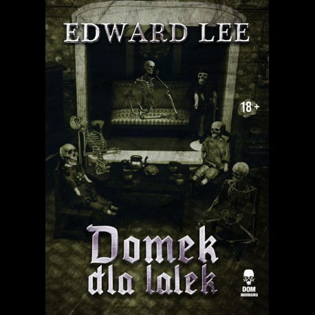 Przedsprzedaż horroru „Domek dla lalek” – Edward Lee.