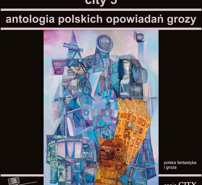 City 5. Antologia polskich opowiadań grozy – kolejna odsłona już 5 maja.