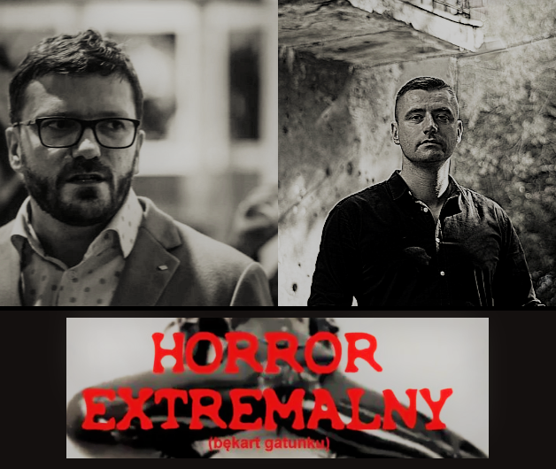 Horror Extremalny – Bękart Gatunku – rozmowa z twórcami dokumentu o horrorze ekstremalnym.