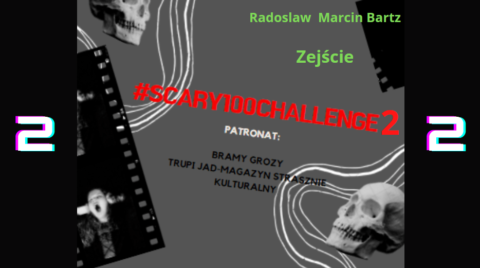 #scary100challenge2 – Radoslaw Marcin Bartz „Zejście”