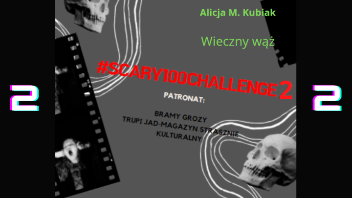 #scary100challenge2 – Alicja M. Kubiak „Wieczny wąż”.