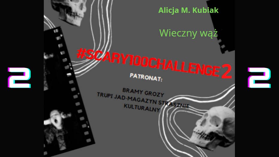 #scary100challenge2 – Alicja M. Kubiak „Wieczny wąż”.