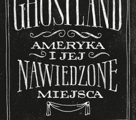 „Ghostland” – Autor odsłania przed nami zupełnie inny obraz Ameryki. Pojawiają się tu różnego rodzaju zjawy i inne ciężko wytłumaczalne byty…