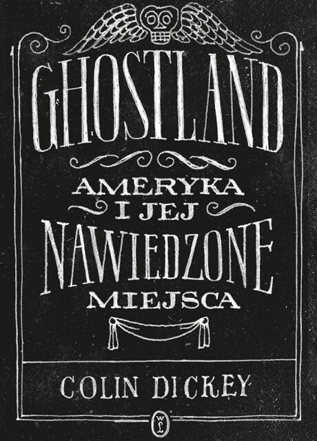„Ghostland” – Autor odsłania przed nami zupełnie inny obraz Ameryki. Pojawiają się tu różnego rodzaju zjawy i inne ciężko wytłumaczalne byty…