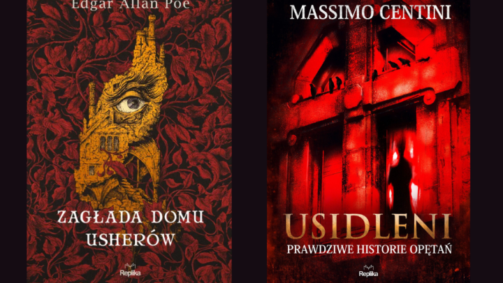 Dwa tytuły przedsprzedażowe od wyd. Replika: „Zagłada Domu Usherów” oraz USIDLENI Prawdziwe historie opętań.