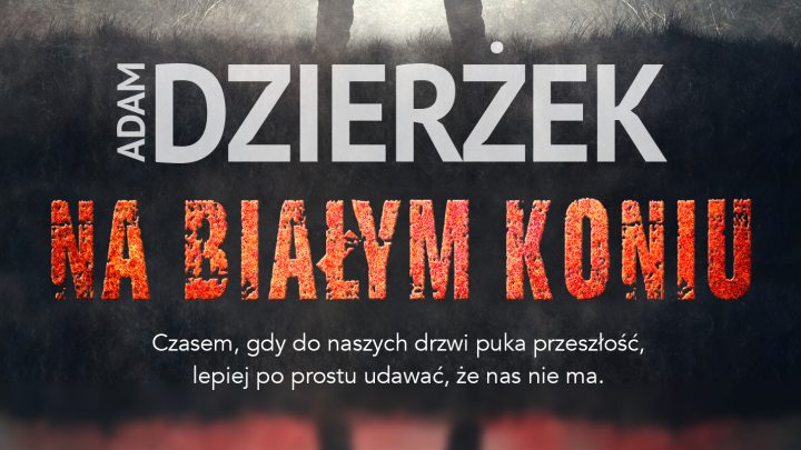 Najnowsza powieść Adama Dzierżka już 25 października!