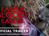 „Easter Bloody Easter” – czyli nowy wielkanocny horror.